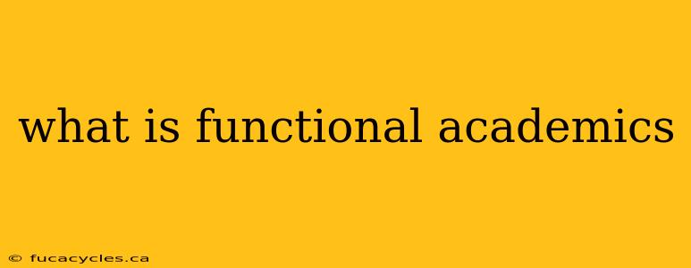 what is functional academics