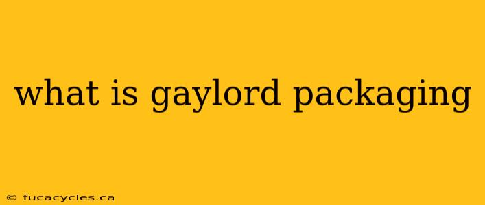 what is gaylord packaging