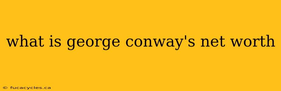 what is george conway's net worth