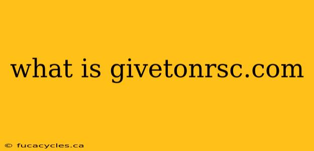 what is givetonrsc.com