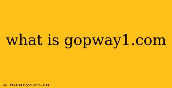 what is gopway1.com