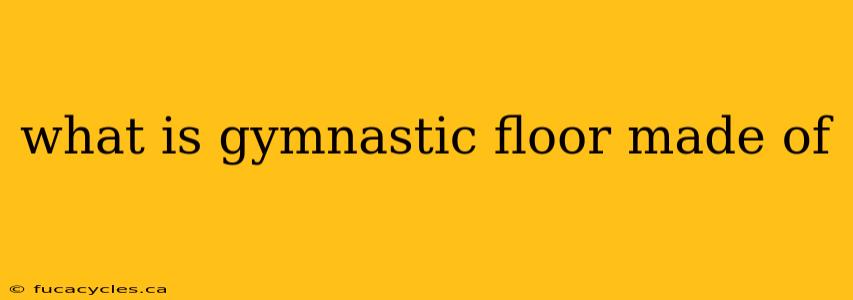 what is gymnastic floor made of