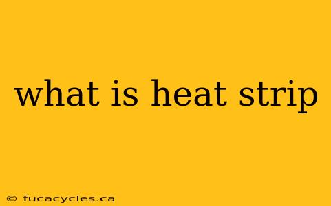 what is heat strip