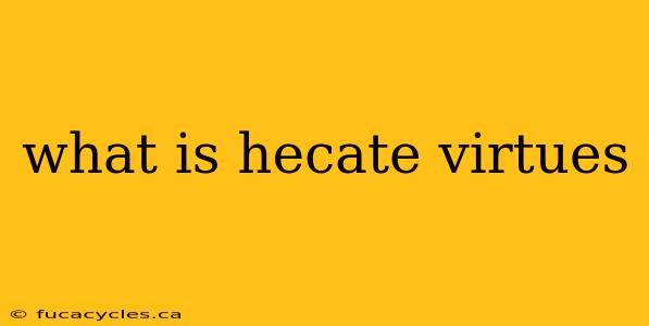 what is hecate virtues