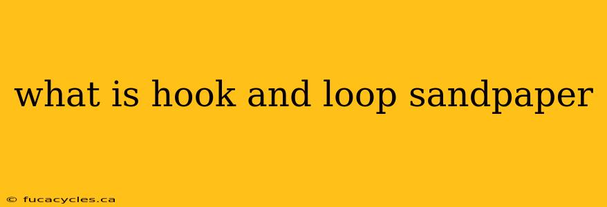 what is hook and loop sandpaper