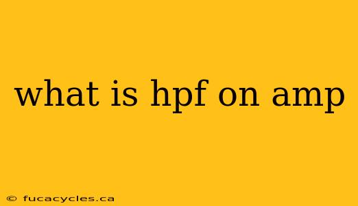 what is hpf on amp