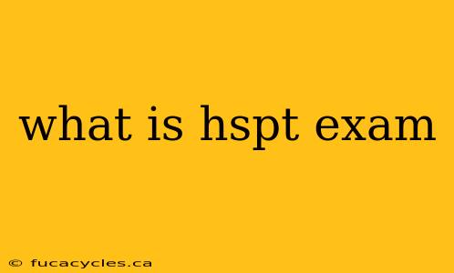 what is hspt exam