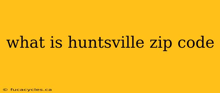 what is huntsville zip code