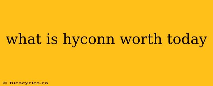 what is hyconn worth today