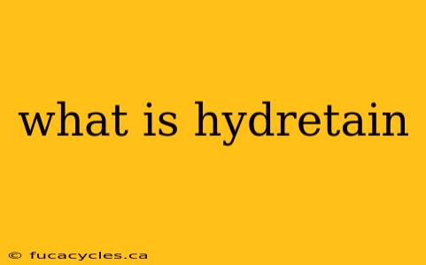 what is hydretain