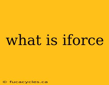 what is iforce