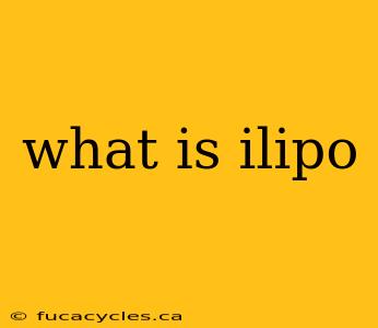 what is ilipo