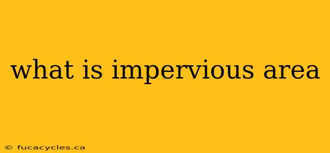 what is impervious area