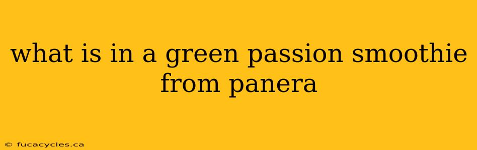 what is in a green passion smoothie from panera