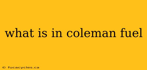 what is in coleman fuel