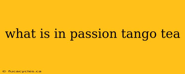 what is in passion tango tea