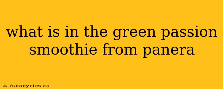 what is in the green passion smoothie from panera