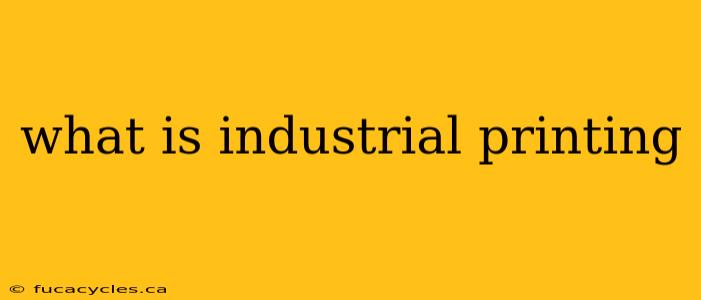 what is industrial printing