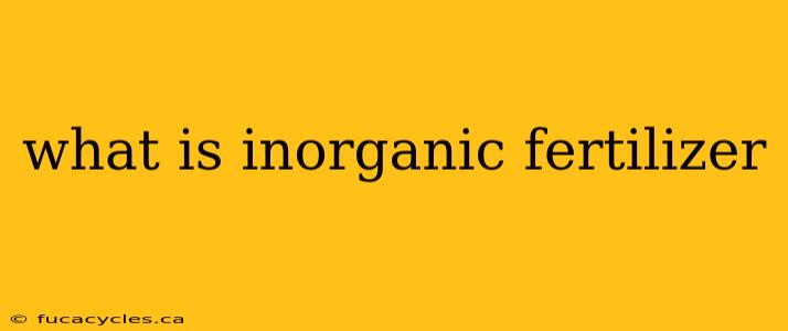 what is inorganic fertilizer