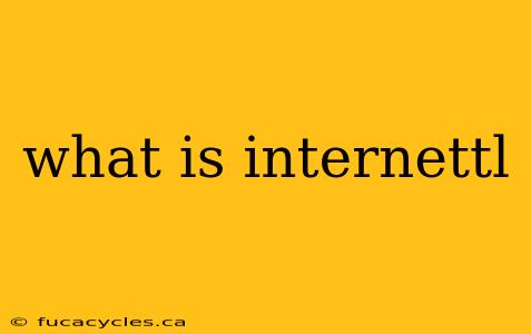 what is internettl