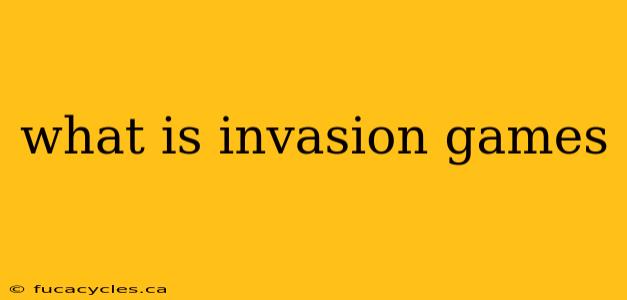 what is invasion games