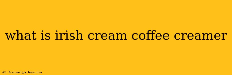 what is irish cream coffee creamer