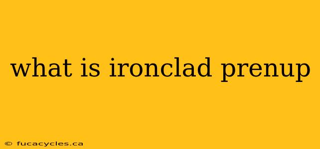 what is ironclad prenup