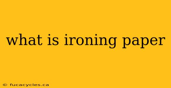 what is ironing paper