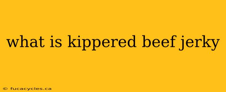 what is kippered beef jerky