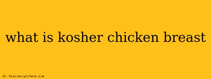 what is kosher chicken breast