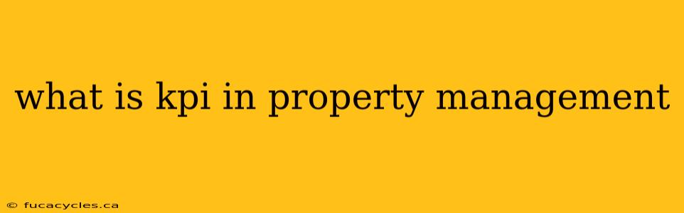 what is kpi in property management