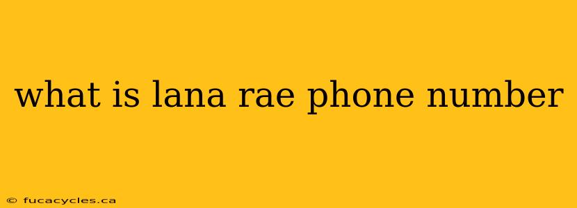 what is lana rae phone number