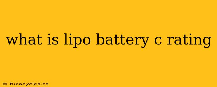 what is lipo battery c rating