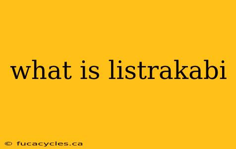 what is listrakabi