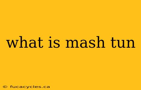 what is mash tun