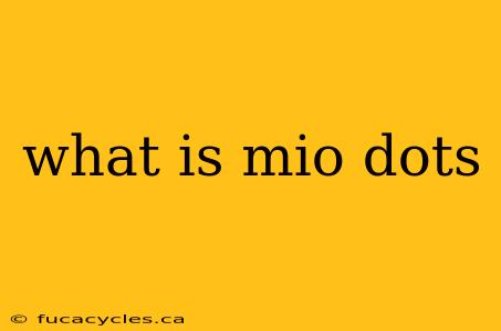 what is mio dots