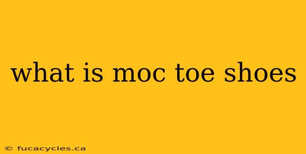 what is moc toe shoes