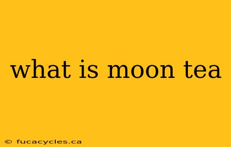 what is moon tea