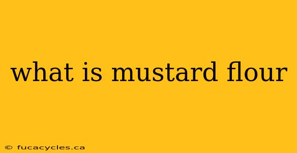 what is mustard flour