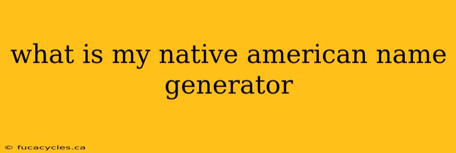 what is my native american name generator