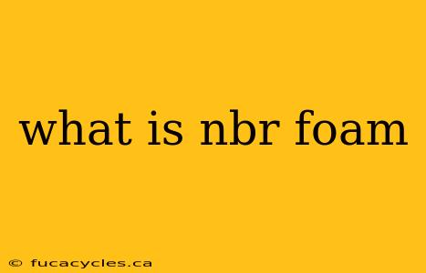 what is nbr foam