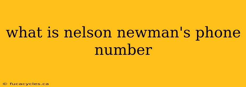 what is nelson newman's phone number