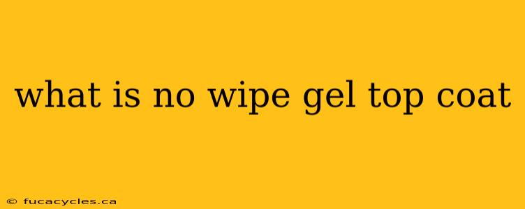 what is no wipe gel top coat