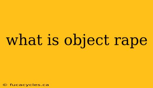 what is object rape