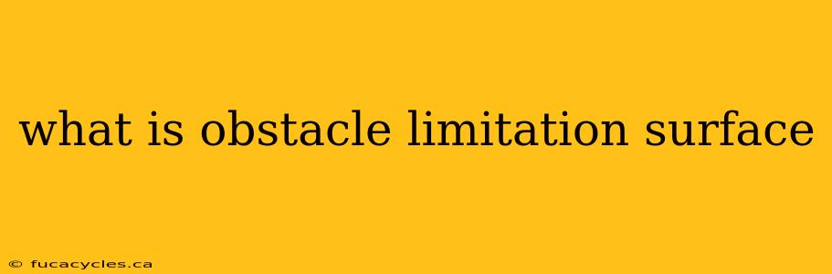 what is obstacle limitation surface