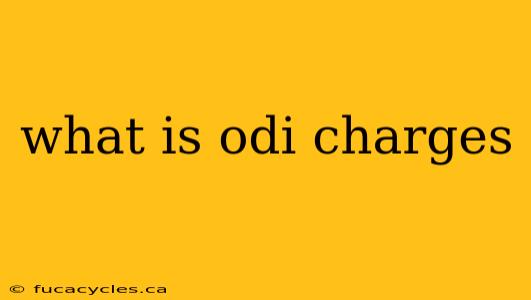 what is odi charges