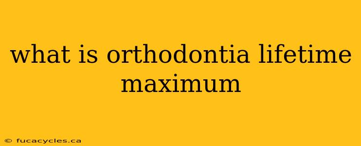 what is orthodontia lifetime maximum