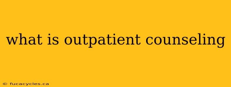 what is outpatient counseling