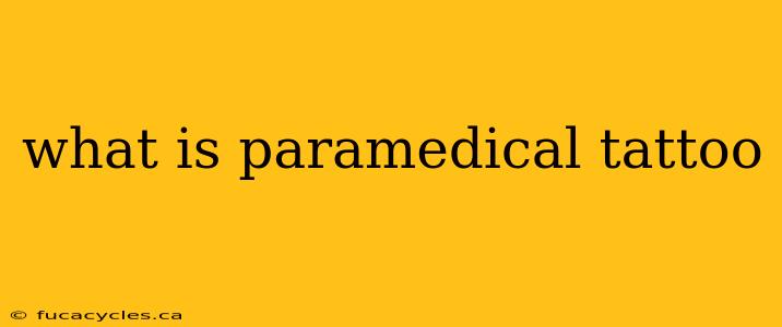 what is paramedical tattoo