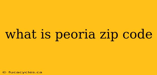 what is peoria zip code